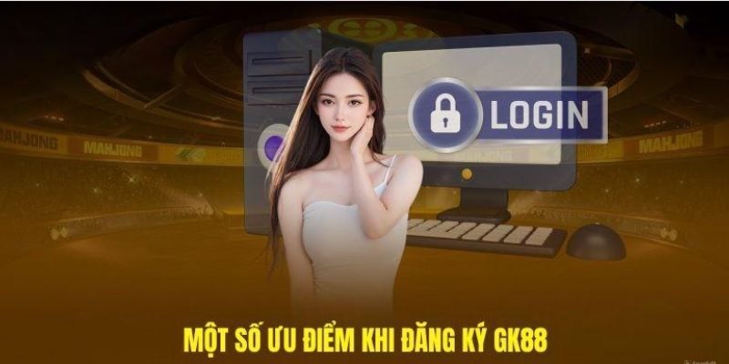 Tìm hiểu lý do game thủ nên chọn GK88 là địa chỉ cá cược online