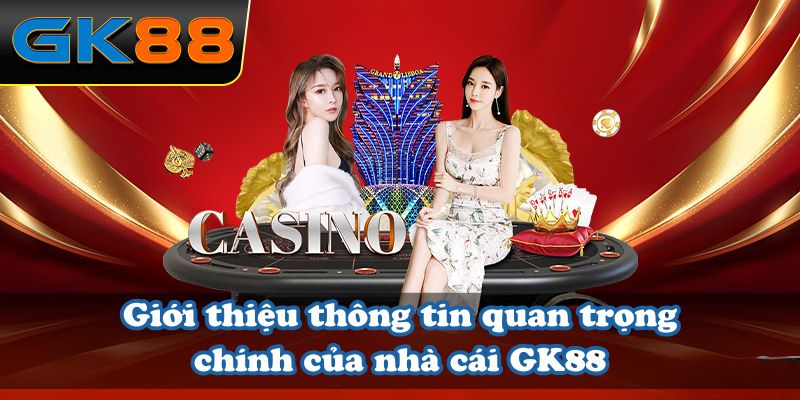 Giới thiệu GK88 sơ lược