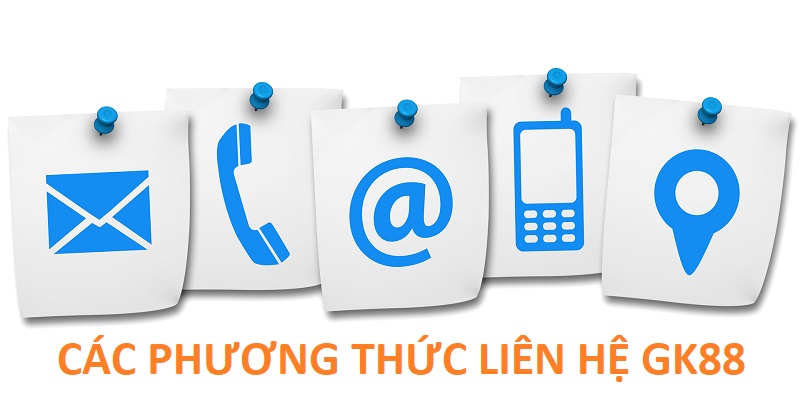 Phương thức liên hệ GK88