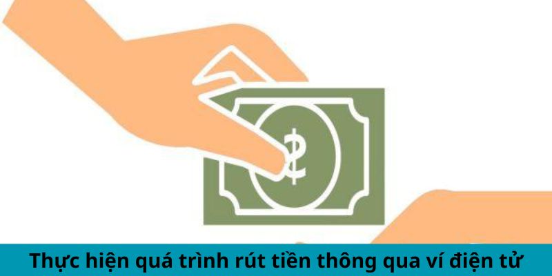 Thực hiện quá trình rút tiền gk88 thông qua ví điện tử