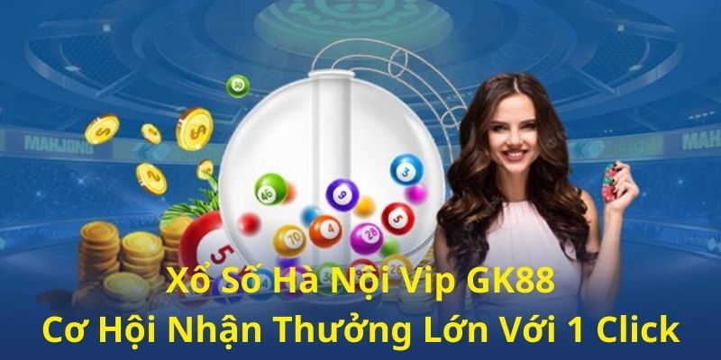 xổ số hà nội vip gk88