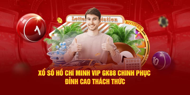 Tìm hiểu luật xổ số Hồ Chí Minh Vip gk88