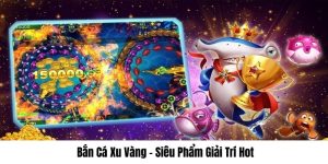 Bắn cá xu vàng