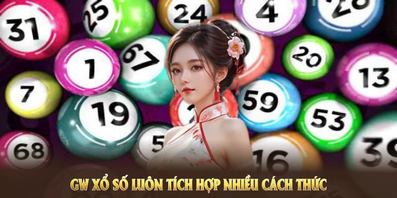 GW Xổ Số luôn tích hợp nhiều cách thức giải trí
