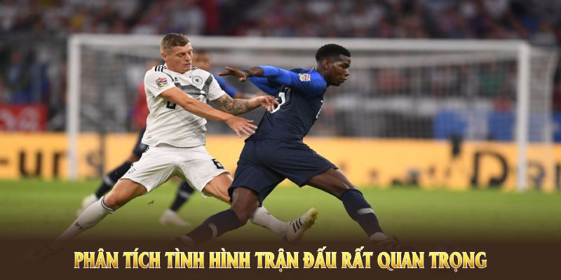 Việc phân tích tình hình trận đấu rất quan trọng 